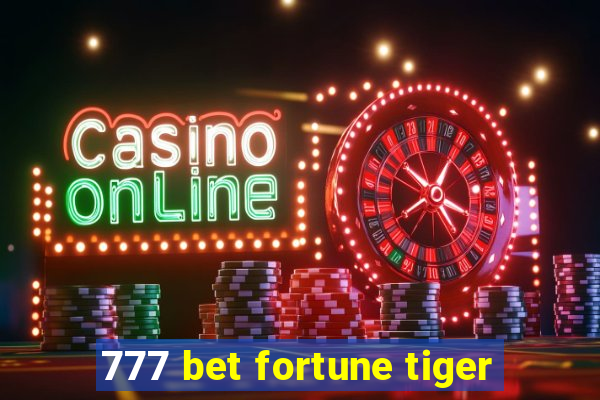 777 bet fortune tiger